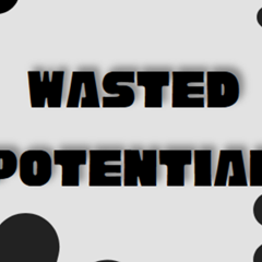Wasted Potential