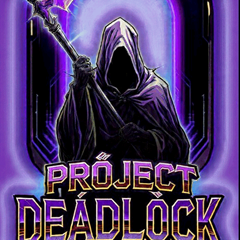 PRØJECT DEADLØCK